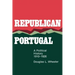 Republican Portugal: A Political History, 1910-1926
