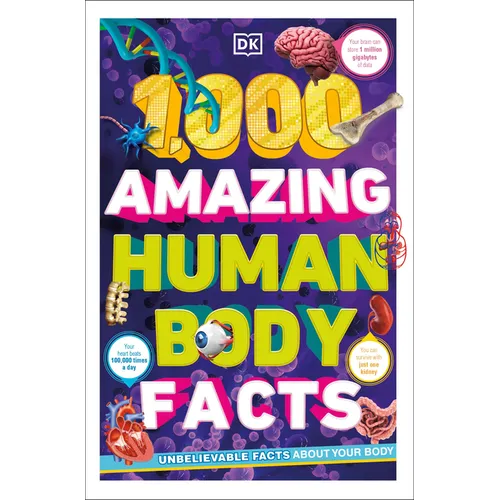 1,000 Amazing Human Body Facts