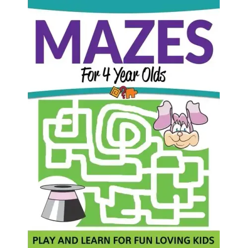 Mazes For 4 Year Olds: Play and Learn For Fun Loving Kids