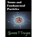 Atoms and Fundamental Particles
