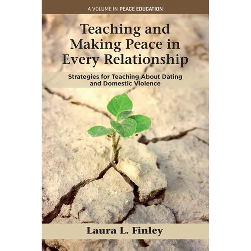 Teaching and Making Peace in Every Relationship: Strategies for Teaching about Dating and Domestic Violence