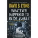 Whatever Happened to Betsy Blake?: A haunting psychological thriller
