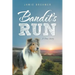 Bandit's Run: A True Story