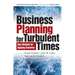 Business Planning for Turbulent Times: New Methods for Applying Scenarios