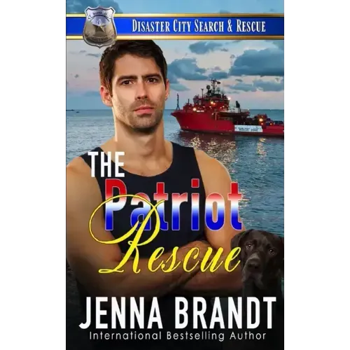 The Patriot Rescue: A K9 Handler Romance (Disaster City Search and Rescue, Book 31)