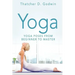 Yoga: Top Yoga Poses From Beginner To Master