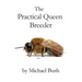 The Practical Queen Breeder: Beekeeping Naturally