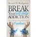 Break Your Self Help Addiction: The 5 Keys to Total Personal Freedom