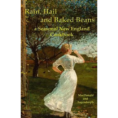 Rain, hail, and baked beans: a New England seasonal cook book