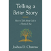 Telling a Better Story: How to Talk about God in a Skeptical Age