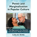 Power and Marginalization in Popular Culture: The Oppressed in Six Television and Literature Media Franchises