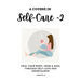 Self-Care: A Course in Self-Care 2: Heal Your Body, Mind & Soul Through Self-Love and Mindfulness