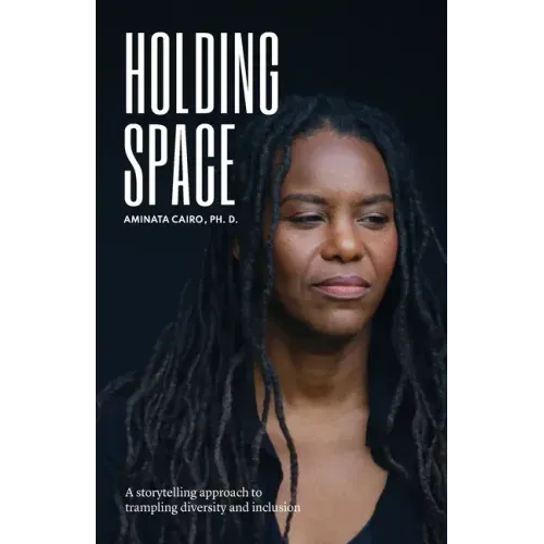 Holding Space: A Storytelling Approach to Trampling Diversity and Inclusion