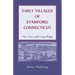 Early Villages of Stamford, Connecticut: The Cove and Long Ridge