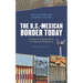 The U.S.-Mexican Border Today: Conflict and Cooperation in Historical Perspective