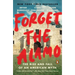 Forget the Alamo: The Rise and Fall of an American Myth