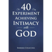 The 40 Day Experiment Achieving Intimacy with God