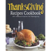 ThanksGiving Recipes Cookbook: 120+ Delicious Food for The Thanksgiving