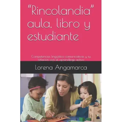 "Rincolandia" aula, libro y estudiante: Competencias lingüístico comunicativas y su relación con el aprendizaje activo
