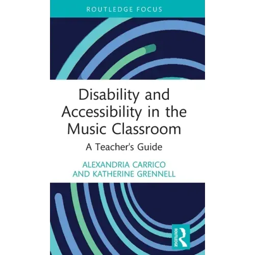 Disability and Accessibility in the Music Classroom: A Teacher's Guide