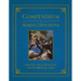 Compendium of Marian Devotions: An Encyclopedia of the Church's Prayers, Dogmas, Devotions, Sacramentals, and Feasts Honoring the Mother of God