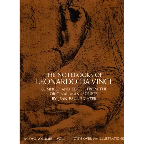 The Notebooks of Leonardo Da Vinci, Vol. I: Volume 1