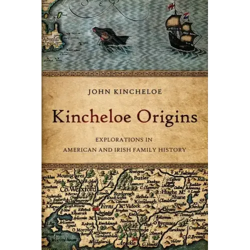 Kincheloe Origins: Explorations in American and Irish Family History