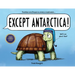 Except Antarctica