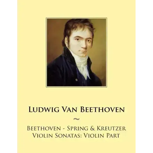 Beethoven - Spring & Kreutzer Violin Sonatas: Violin Part