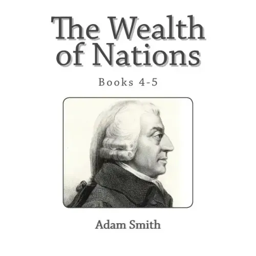 The Wealth of Nations (Books 4-5)