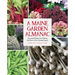 A Maine Garden Almanac: Seasonal Wisdom for Making the Most of Your Garden Space