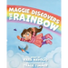 Maggie Discovers the Rainbow
