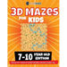3D Maze For Kids - 7-10 Year Old Edition - Fun Activity Book Of Mazes For Girls And Boys (Ages 7-10)