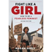 Fight Like a Girl, Second Edition: How to Be a Fearless Feminist