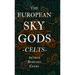 The European Sky Gods - Celts (Folklore History Series)