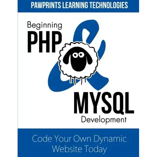 Beginning PHP & MySQL Development: Code Your Own Dynamic Website Today