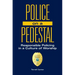 Police on a Pedestal: Responsible Policing in a Culture of Worship