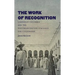 The Work of Recognition: Caribbean Colombia and the Postemancipation Struggle for Citizenship