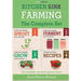 Kitchen Sink Farming - Complete Collection: Easily & Cheaply Grow, Sprout, and Ferment Your Own Food for a Healthier Now & a Greener Future