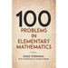 One Hundred Problems in Elementary Mathematics