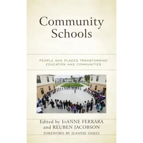Community Schools: People and Places Transforming Education and Communities