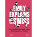 Emily Explains the Swiss: An Outsider's Inside Look from Apéro to Zurich