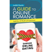 A Guide to Online Romance: And How to Weed out Scammers