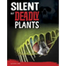 Silent But Deadly Plants