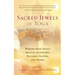 Sacred Jewels of Yoga: Wisdom from India's Beloved Scriptures, Teachers, Masters, and Monks