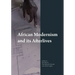 African Modernism and Its Afterlives