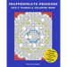 Inappropriate Proverbs Adult Mandala Coloring Book: Color, Relax, and Laugh.