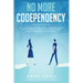 No More Codependency: Healthy Detachment Strategies to Break the Pattern. How to Stop Struggling with Codependent Relationships, Obsessive J