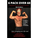6 Pack Over 60: The Greatest 6 Pack Abs Course On The Planet!