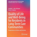 Quality of Life and Well-Being for Residents in Long-Term Care Communities: Perspectives on Policies and Practices